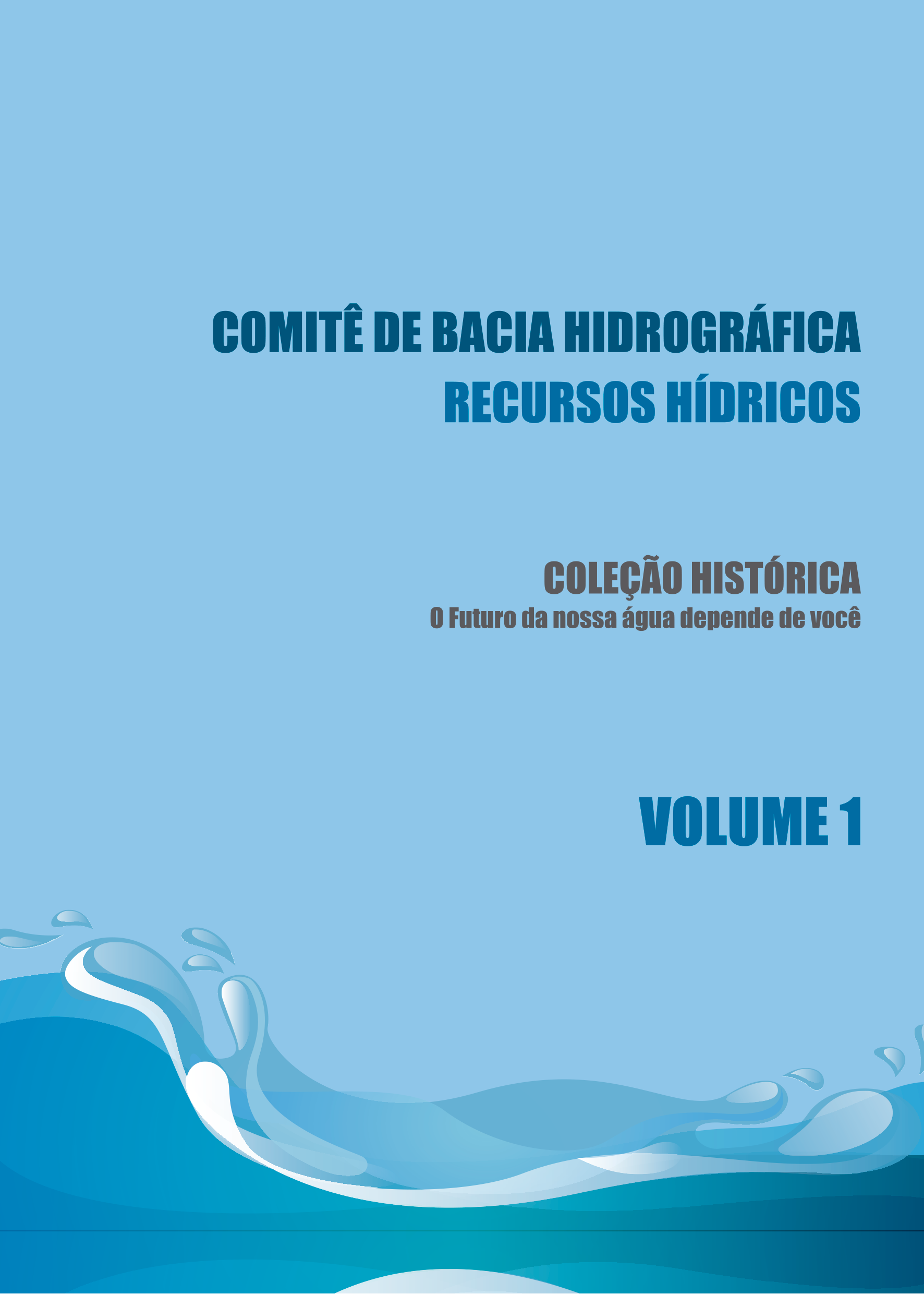 Vol. 01 - O futuro da nossa água depende de você